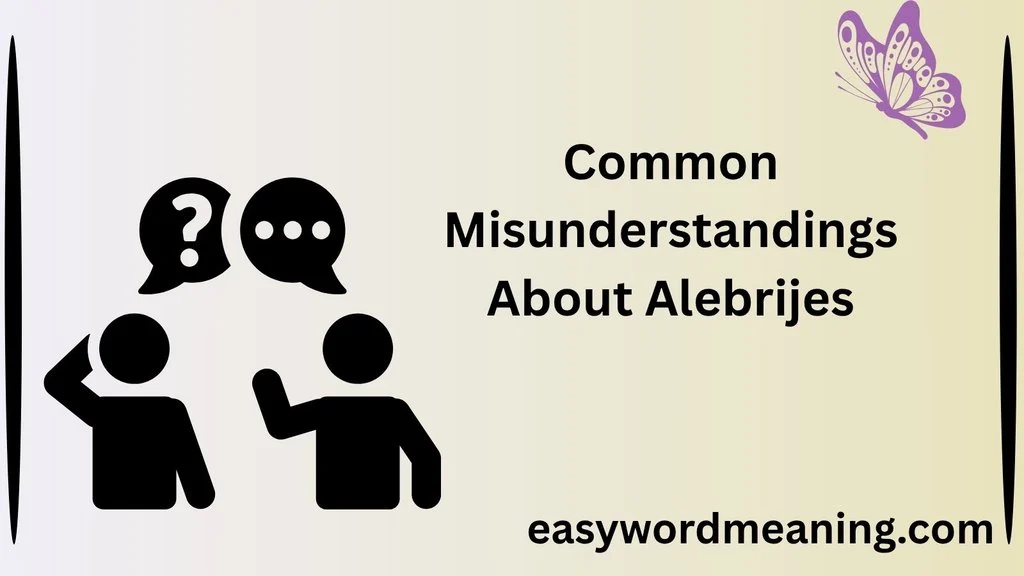 Common Misunderstandings About Alebrijes
