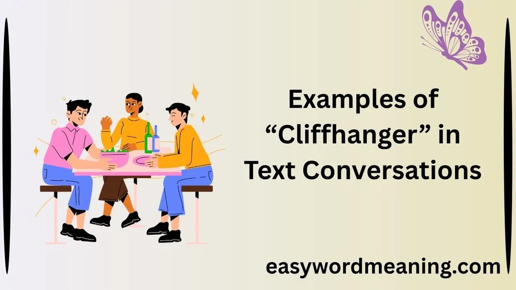 Examples of “Cliffhanger” in Text Conversations