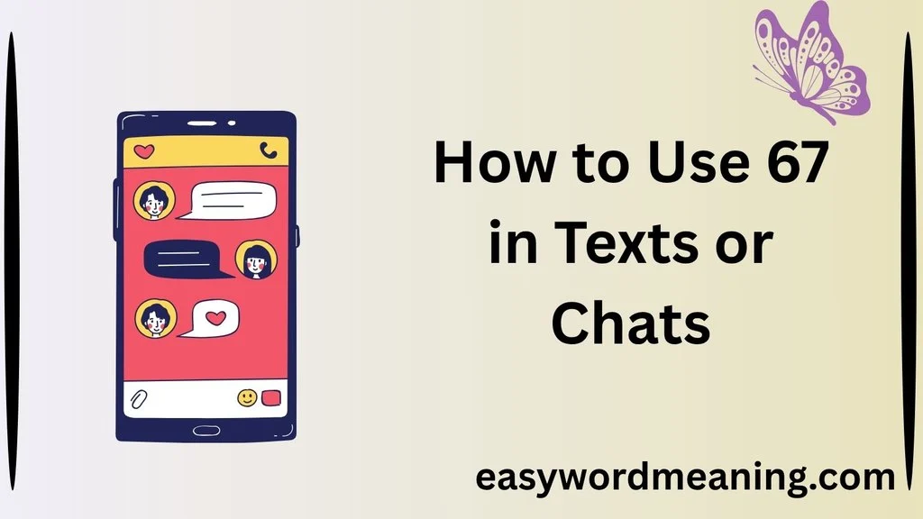 How to Use 67 in Texts or Chats