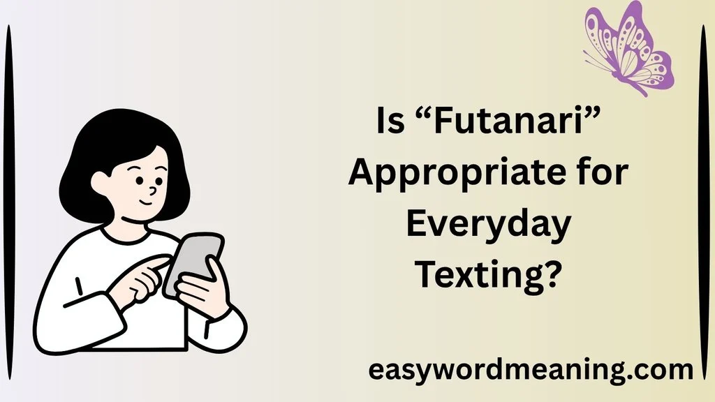 Is “Futanari” Appropriate for Everyday Texting?