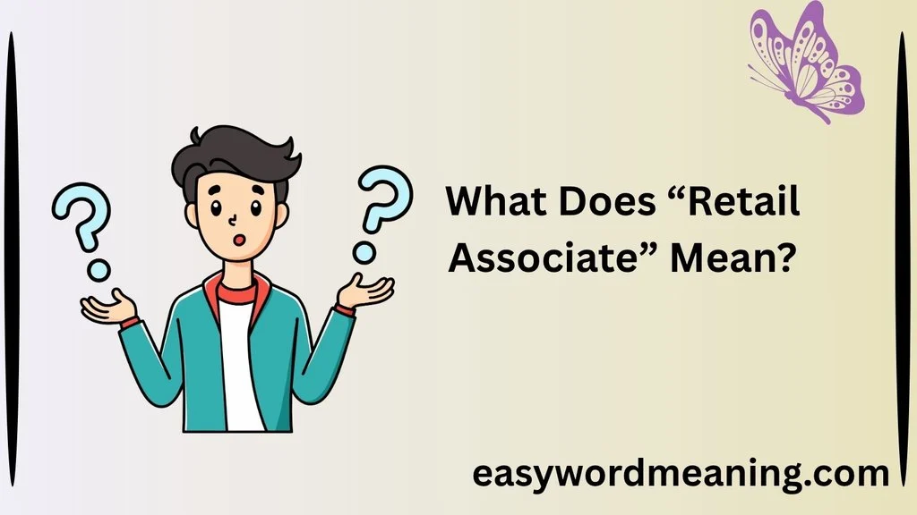 What Does “Retail Associate” Mean?