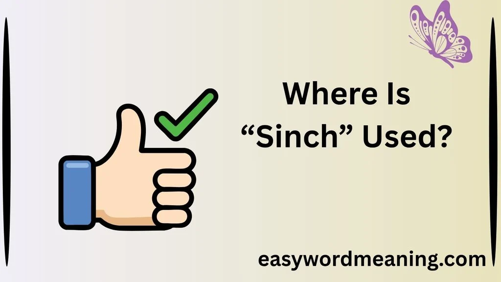Where Is “Sinch” Used?