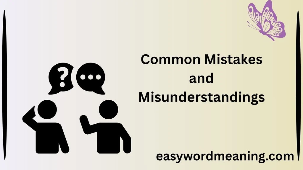 Common Mistakes and Misunderstandings