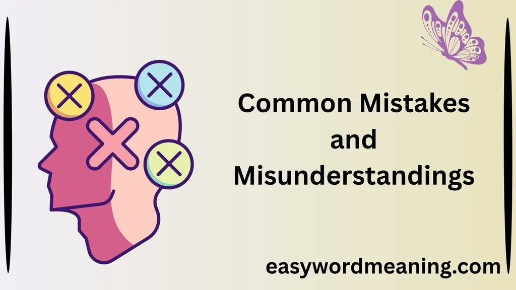 Common Mistakes or Misunderstandings
