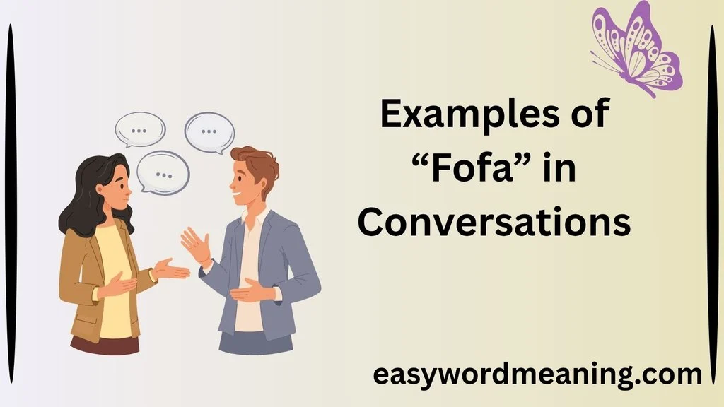 Examples of “Fofa” in Conversations