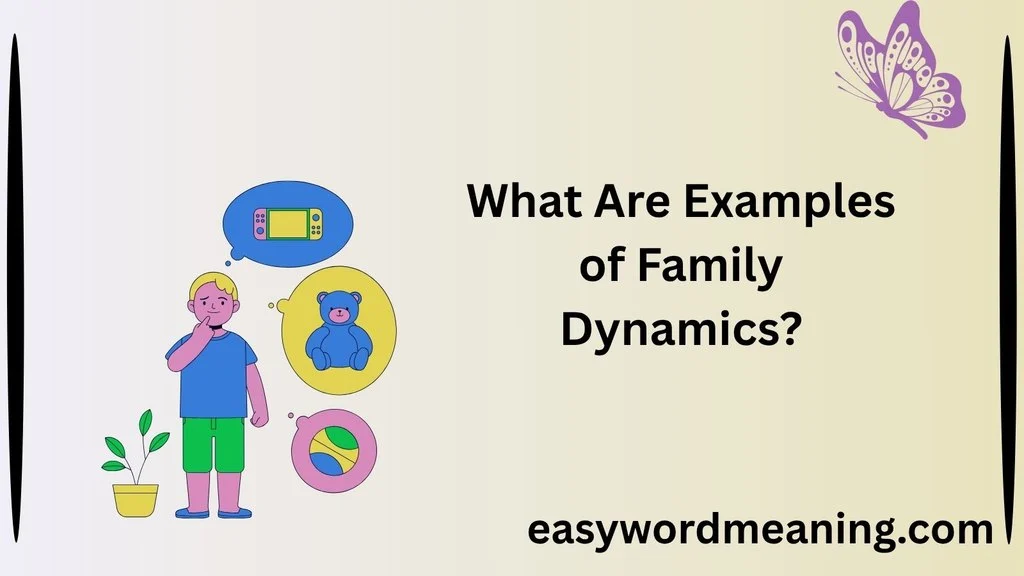 What Are Examples of Family Dynamics?