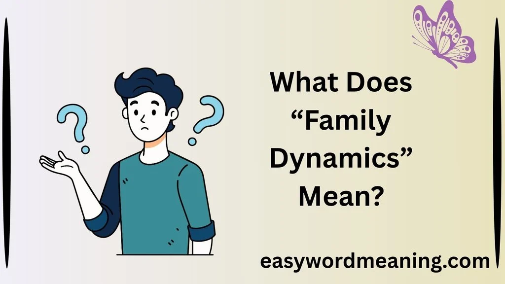 What Does “Family Dynamics” Mean?