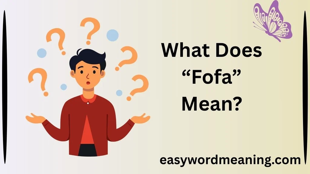 What Does “Fofa” Mean?