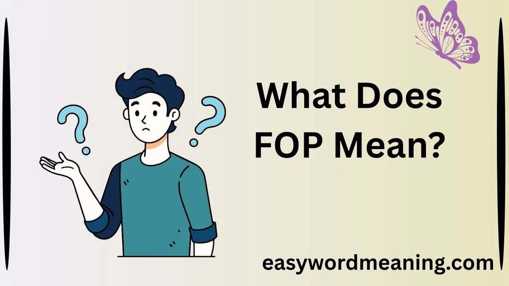 What Does FOP Mean?