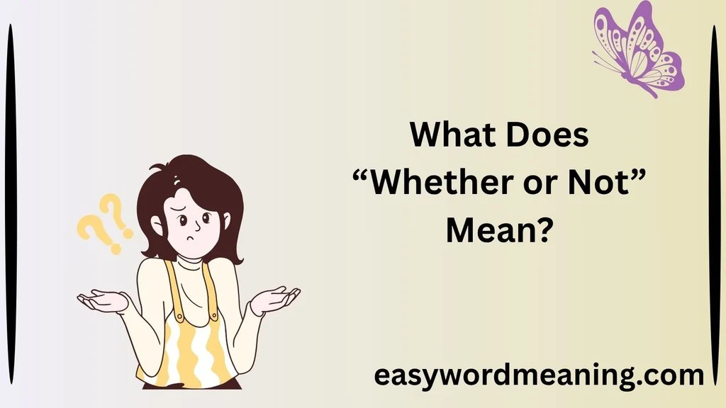 What Does “Whether or Not” Mean?