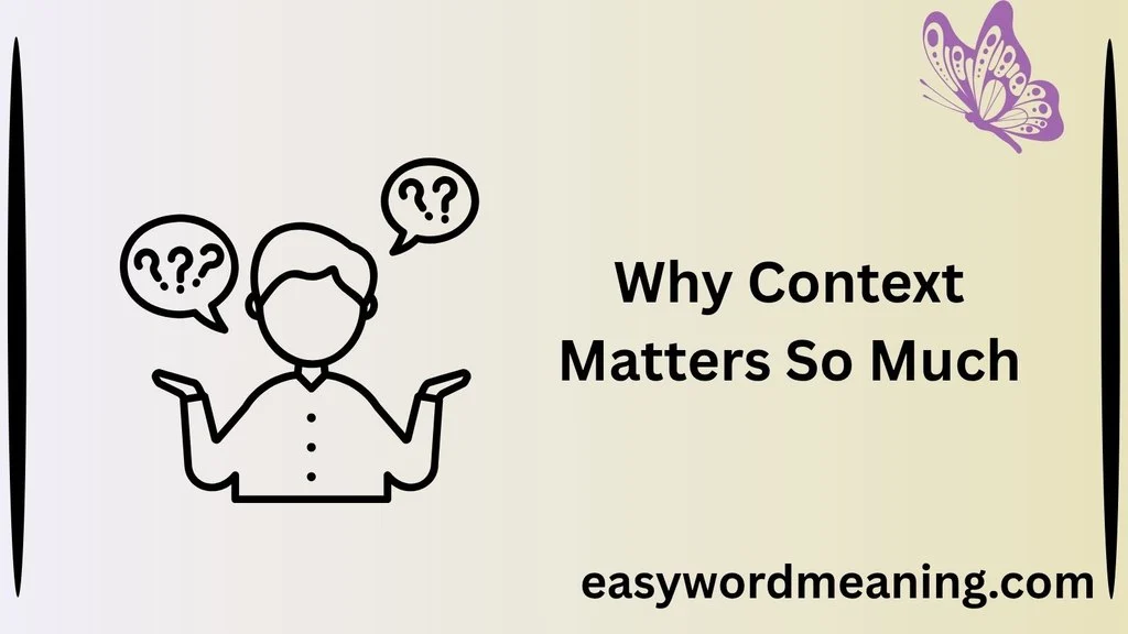 Why Context Matters So Much