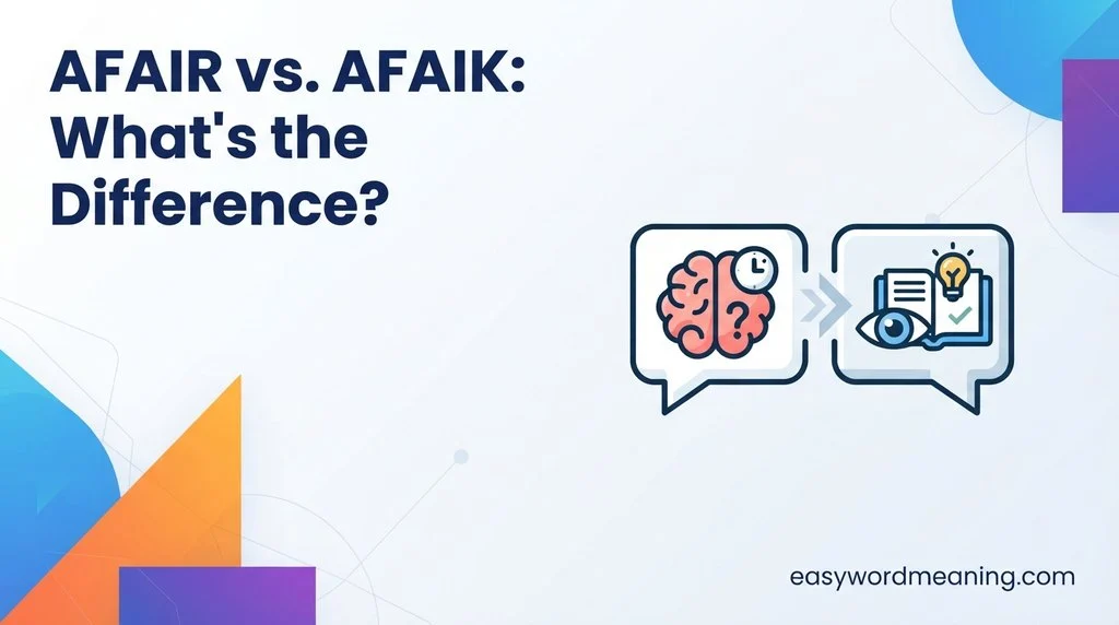 AFAIR vs. AFAIK: What's the Difference?