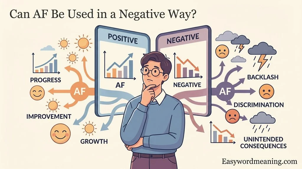 Can AF Be Used in a Negative Way?