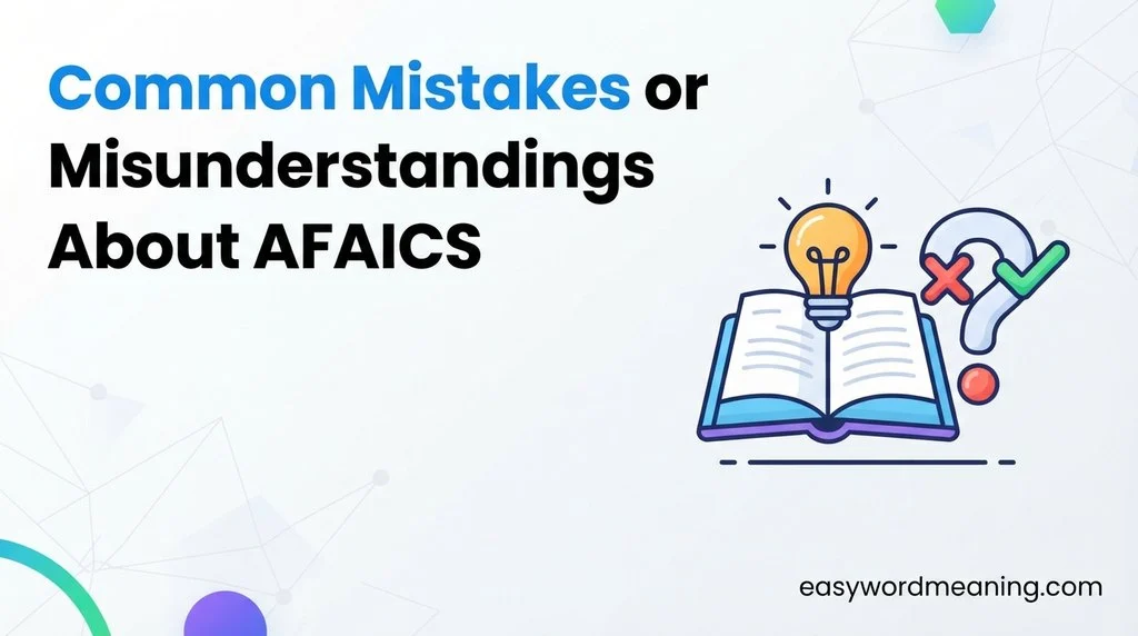 Common Mistakes or Misunderstandings About AFAICS