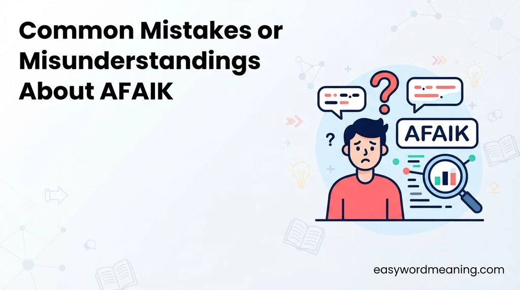 Common Mistakes or Misunderstandings About AFAIK