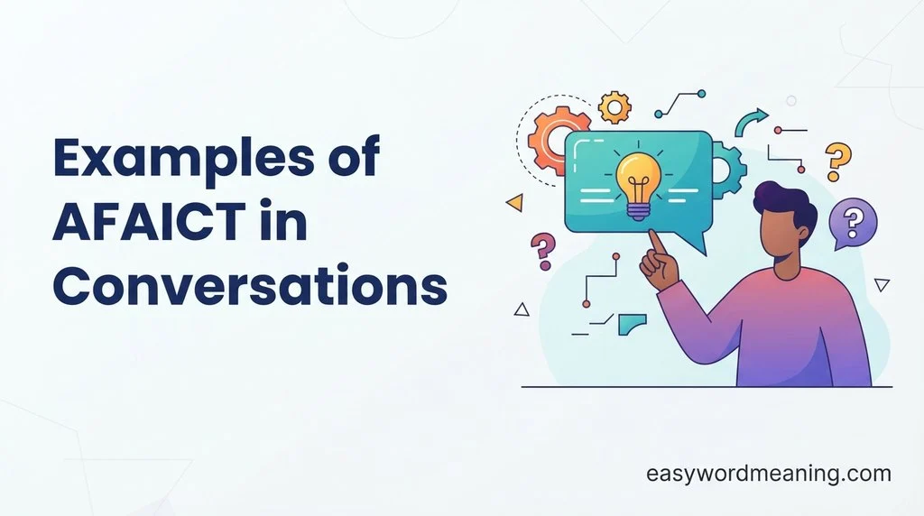 Examples of AFAICT in Conversations