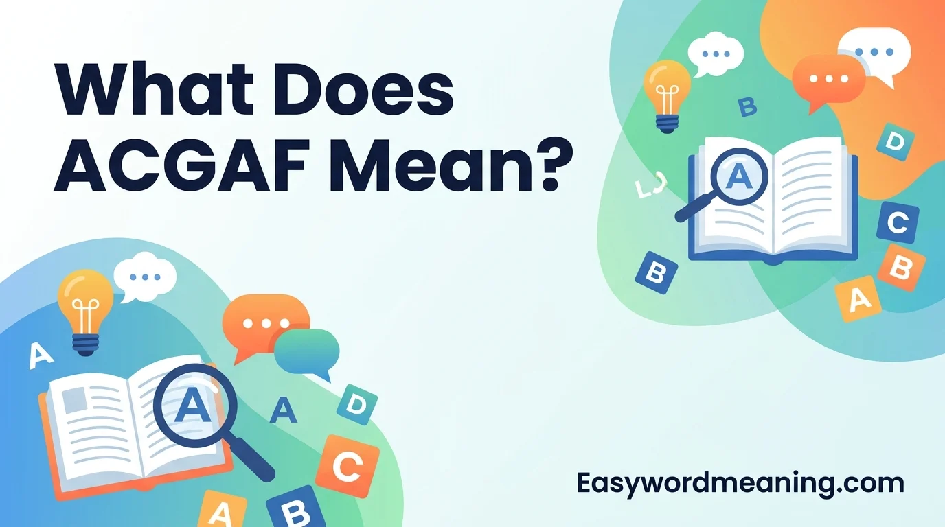 What Does ACGAF Mean?