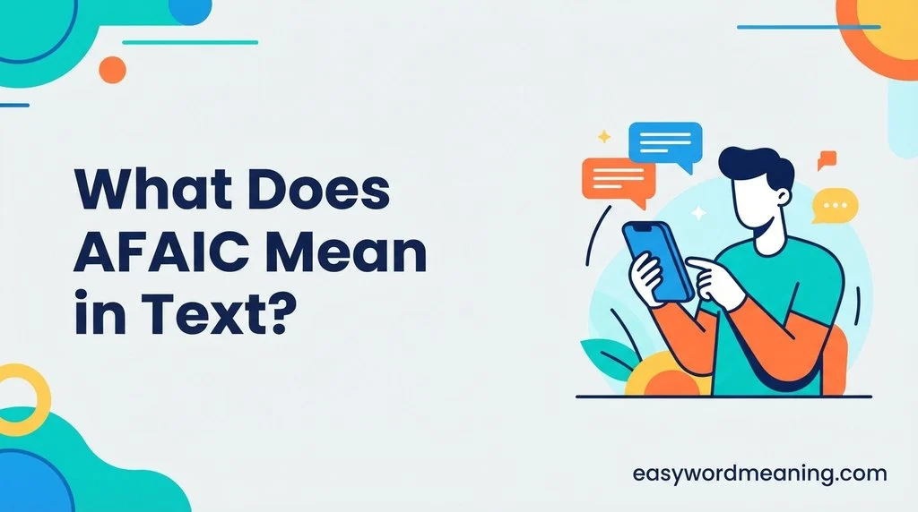 What Does AFAIC Mean in Text?