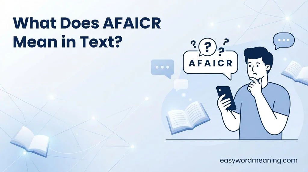 What Does AFAICR Mean in Text?