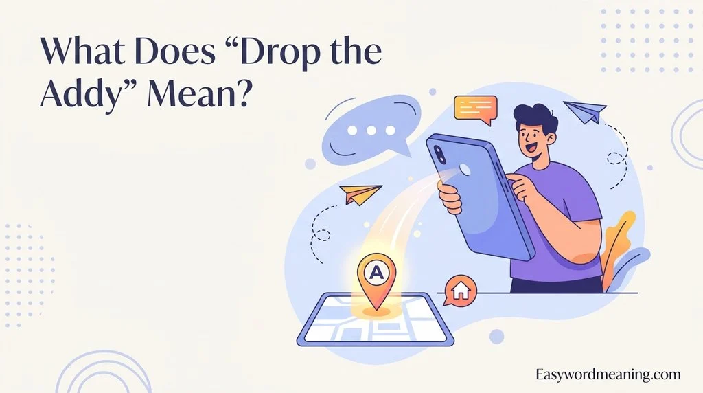 What Does “Drop the Addy” Mean?